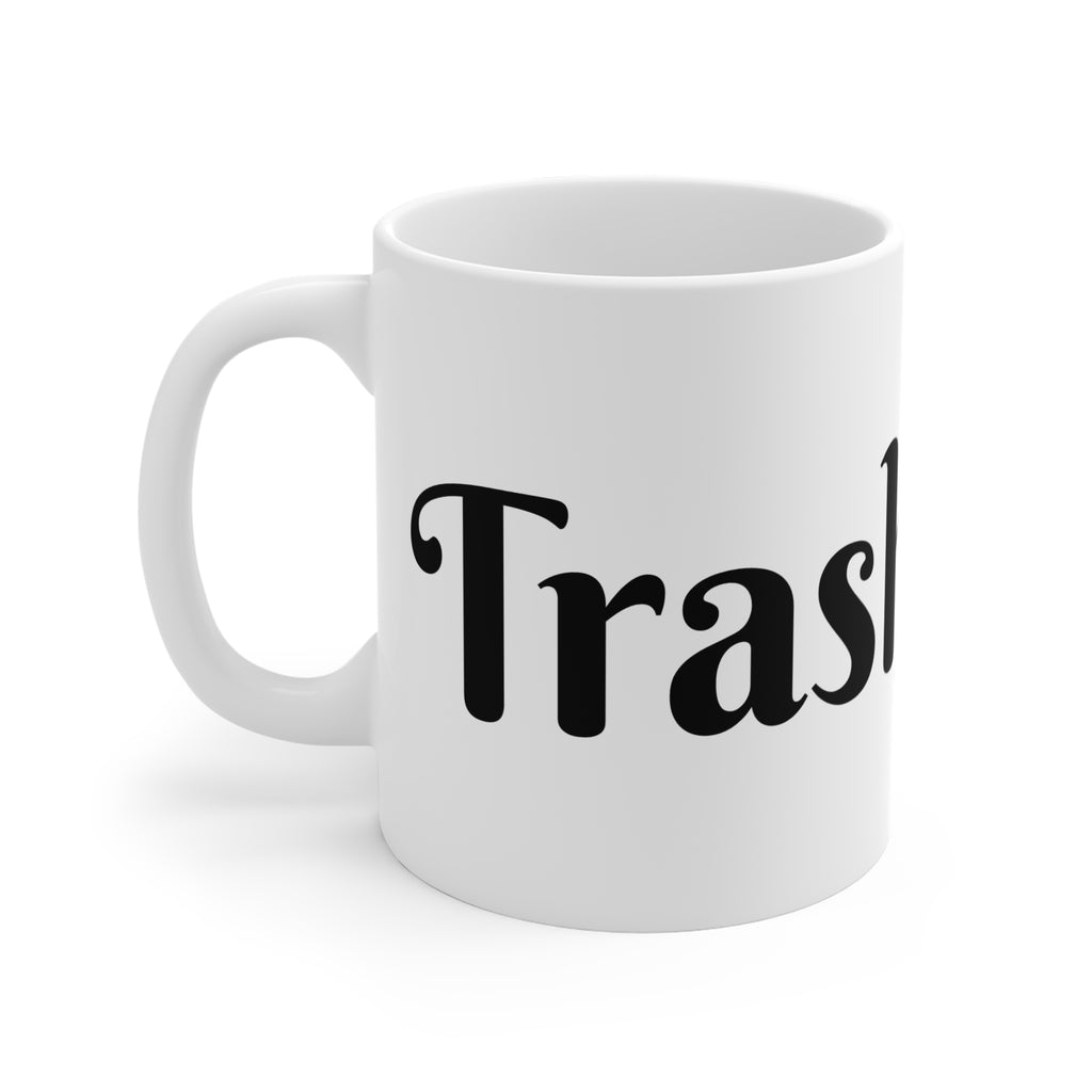 Trashy Fun Mug | 11oz Coffee Cup, Funny Gift for Friends, Party Mug, Humorous Drinkware, Cute Typography Design