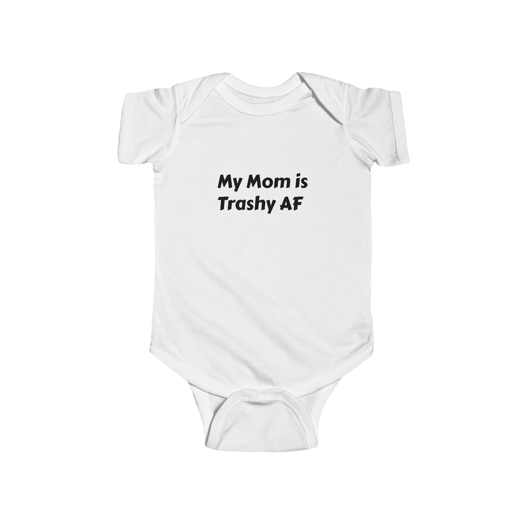 Funny Baby Bodysuit, My Mom is Trashy AF, Infant Outfit, Baby Shower Gift, Cute Infant Clothes, New Parent Gift, Funny Baby Wear