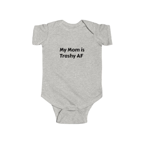 Funny Baby Bodysuit, My Mom is Trashy AF, Infant Outfit, Baby Shower Gift, Cute Infant Clothes, New Parent Gift, Funny Baby Wear
