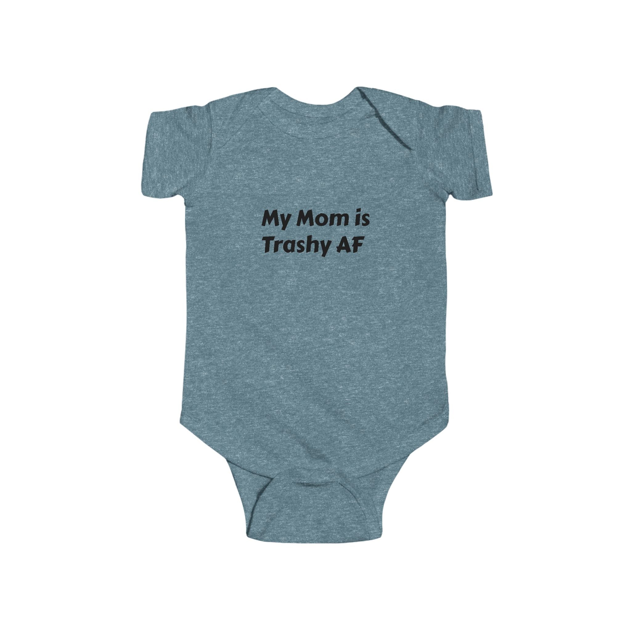 Funny Baby Bodysuit, My Mom is Trashy AF, Infant Outfit, Baby Shower Gift, Cute Infant Clothes, New Parent Gift, Funny Baby Wear