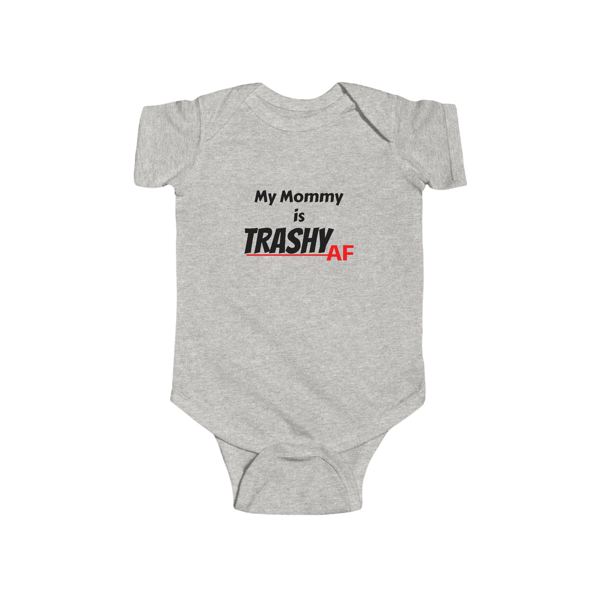 Funny Baby Bodysuit, My Mom is Trashy AF, Infant Outfit, Baby Shower Gift, Cute Infant Clothes, New Parent Gift, Funny Baby Wear